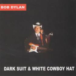 Bob Dylan : Dark Suit & White Cowboy Hat